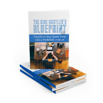 The Side Hustlers Blueprint – eBook with Resell Rights